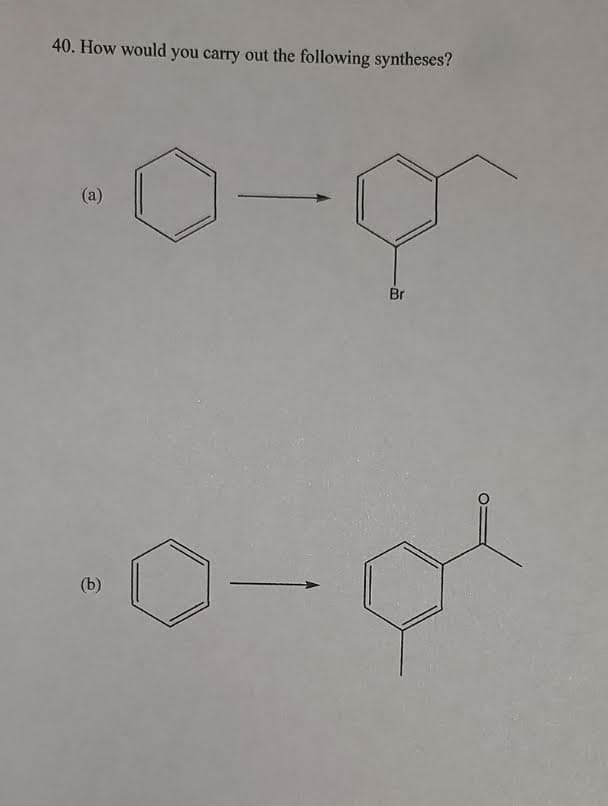 40. How would you carry out the following syntheses?
Br
(b)
()
