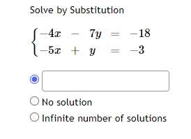Solve by Substitution
7y
-4x
-5x + y
-
-18
-3
O No solution
O Infinite number of solutions