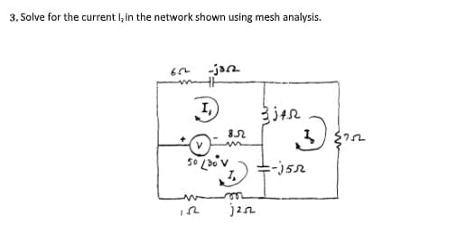 3. Solve for the current I, in the network shown using mesh analysis.
-jan
I,
+-jsn
jan
