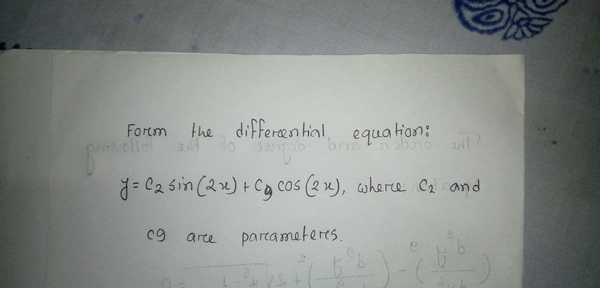 Forrm
ollot
the differenhioal, equation:
brao
y=C25in (2x) + co
cos (2 x), wherce C2 rand
%3D
arce
parca materes

