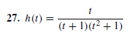 27. h(t) =
(t + 1)(1² + 1)
