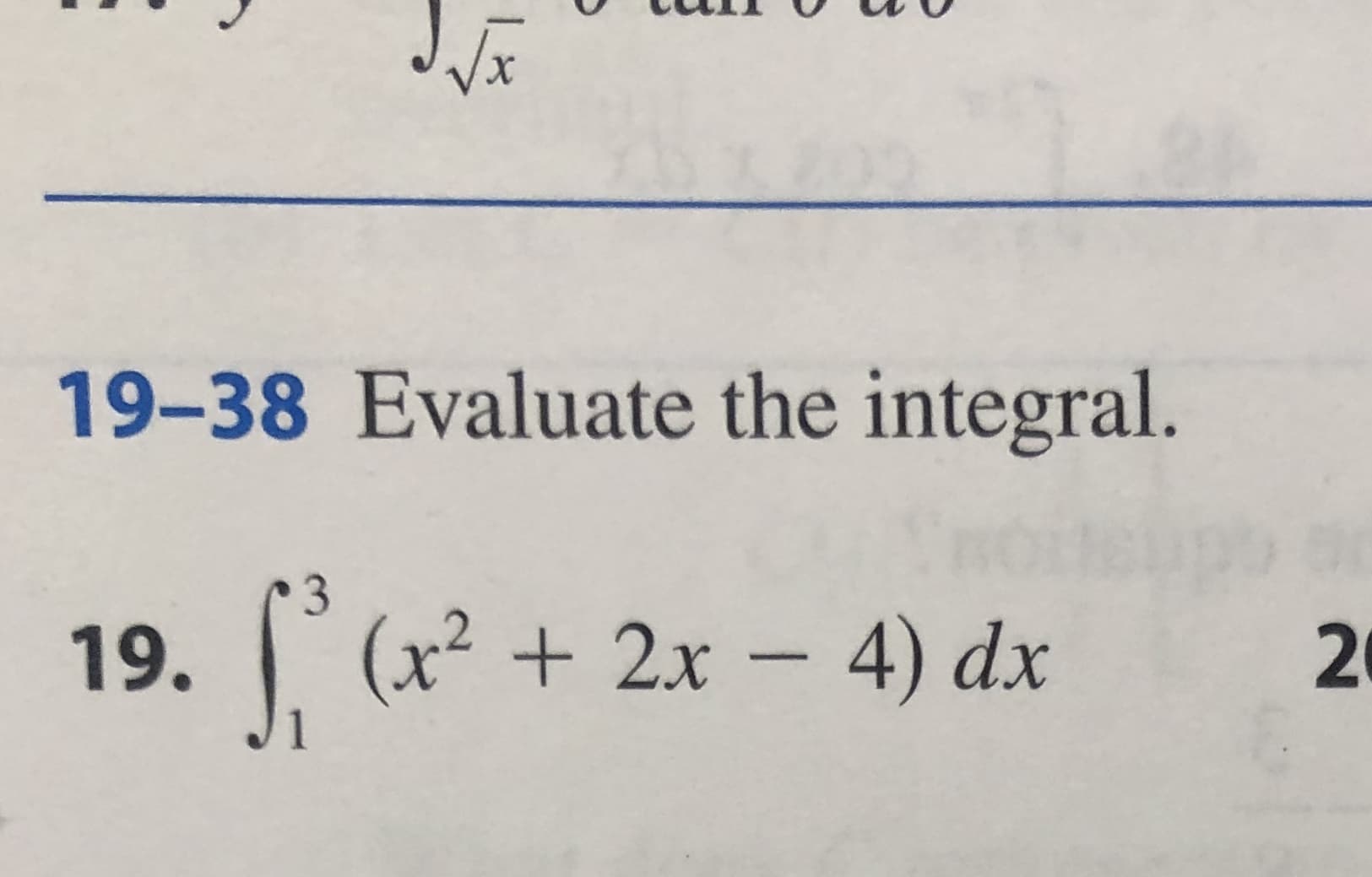 19-38 Evaluate the integral.
3
(x22x-4) dx
2
19.
