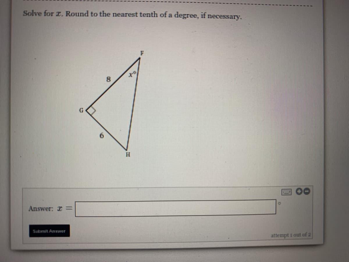 Solve for r. Round to the nearest tenth of a degree, if necessary.
8.
Answer: I =
Subenit Annwer
attempt i out of 2
