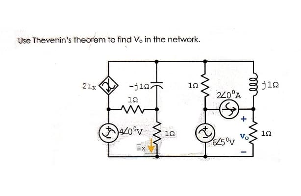 Use Thevenin's theorem to find Vo in the network.
2Ix
-j10.
12
ji0
20°A
12
10
12
65°v
Ix
ell
