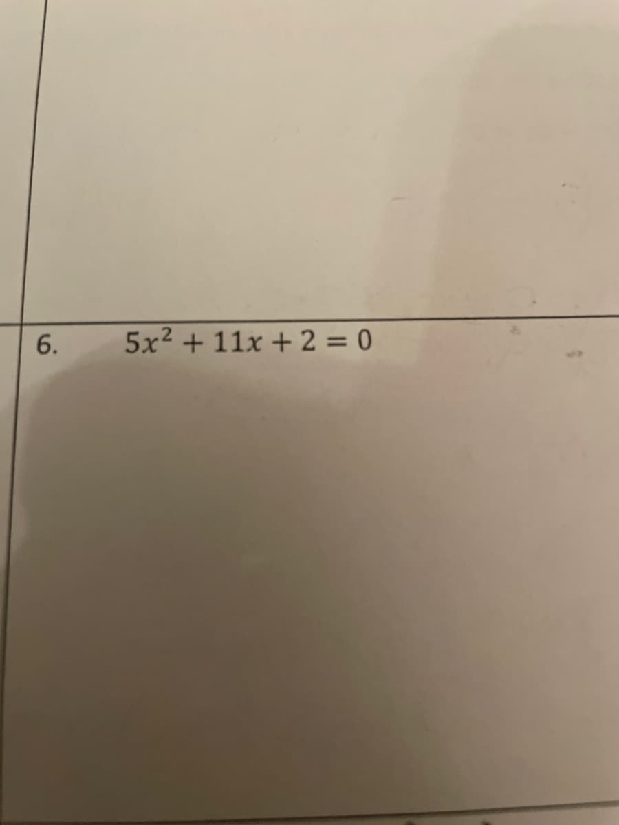 5x2 + 11x + 2 = 0
6.
