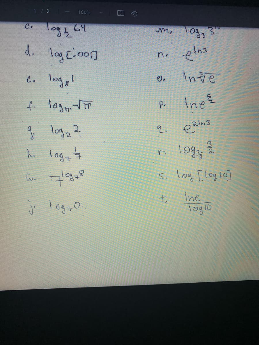 1 / 3
100%.
C.
d.
no plns
e. logg!
Inve
O.
f logm To
IneE
Po
aln3
1 log2 2
ho logą t
2.
log
S. log [logio]
j logto
Ine
Toglo
