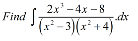 2x - 4x – 8
-.dx
Find
-3)(x* +4)
