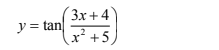 (3x+4
y= tan
+5)
