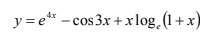 y = e* - cos 3x + xlog.(1+x)
