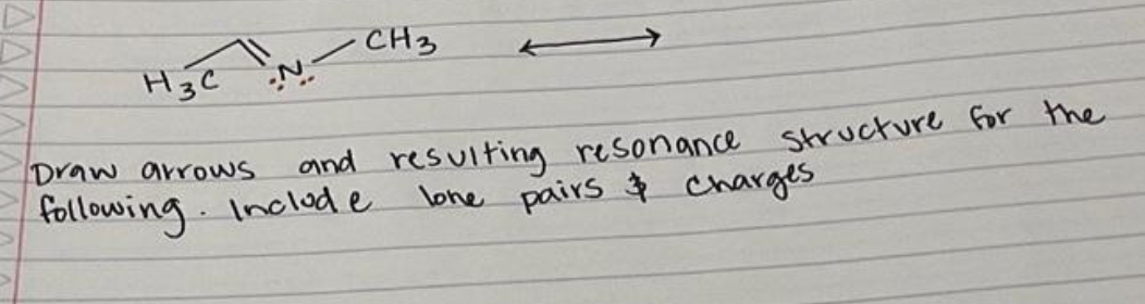 H3C
CH3
and resulting resonance structure for the
lone pairs & charges
Draw arrows
following. Include