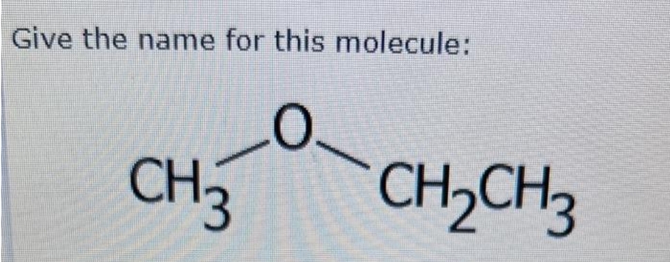 Give the name for this molecule:
CH3
O
CH₂CH3
