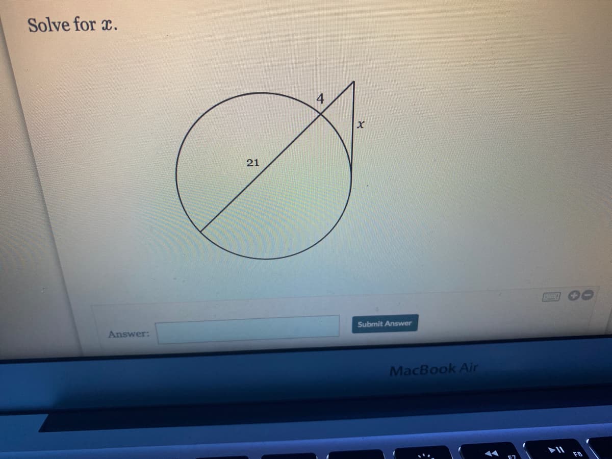 Solve for x.
4
21
Submit Answer
Answer:
MacBook Air
