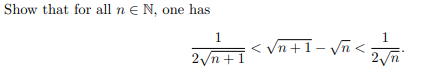 Show that for all n E N, one has
1
2√n+1
<√n+1-√n<
n+1-.
1
2√√n