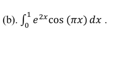 (b). S, e2*cos (Tx) dx .
cos (xx) dx .
