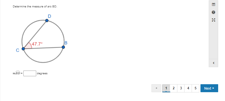 Determine the measure of arc BD.
D
47.7°
B
TmBD =
degrees
1
2
3
4
5
Next
