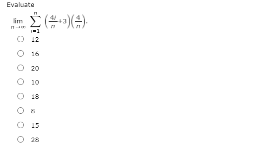 Evaluate
lim
n- 00
j=1
O 12
16
O 20
10
O 18
O 8
O 15
28
