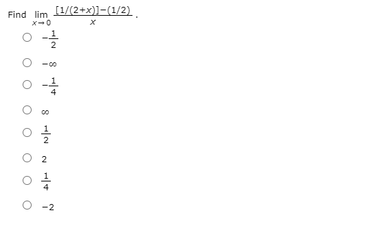 [1/(2+x)]-(1/2).
Find lim
X-0
-2
