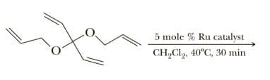 5 mole % Ru catalyst
CH,Cl,, 40°C, 30 min
