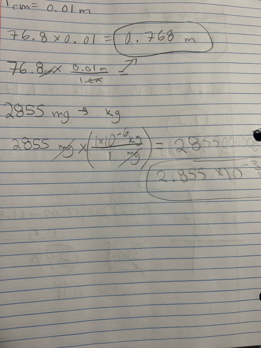 cm = 0.01m
76.8×0.01 = 10.768
76.8xx 0.01m I
lem
2855
S
kg
11x10-0x5²
179/
mg
2855
mg
ng x
= 285500000
2.855 10