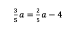 a = {a - 4
3
2
a –
5
5
