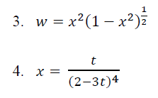 3. w = x²(1 – x²)
t
4. x =
(2-3t)4
||
