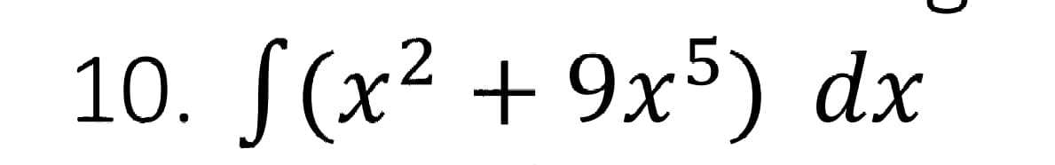 10. S(x² + 9x5) dx
