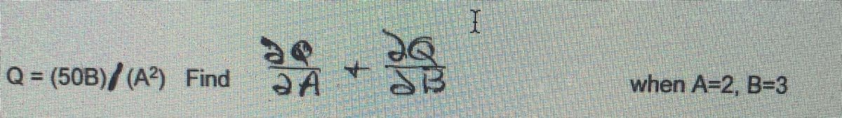 Q = (50B)/(A?) Find
4.
when A=2, B=3
