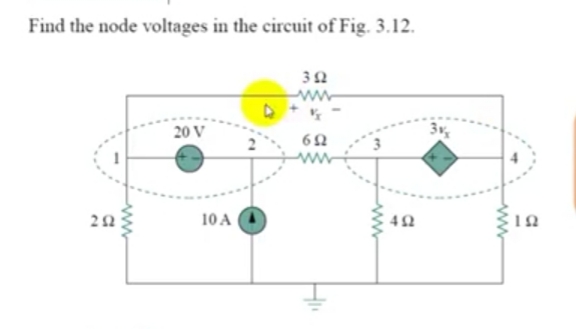 Find the node voltages in the circuit of Fig. 3.12.
ww
20 V
10 A
