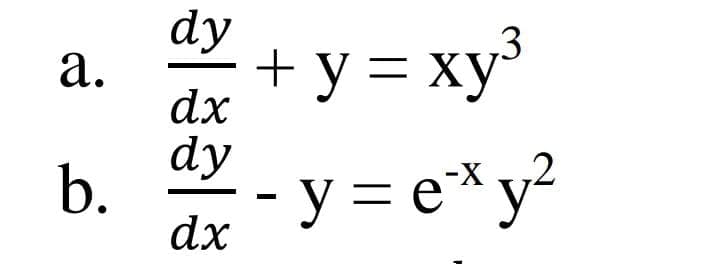 a.
b.
algal
dy
dx
dy
dx
+ y = xy³
- y = ex y²