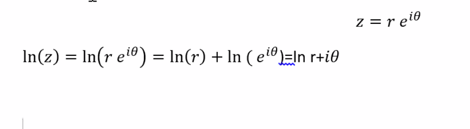 X
In(z) = ln(re¹º) = ln(r) + In ( eiº)=ln r+i
z = reie