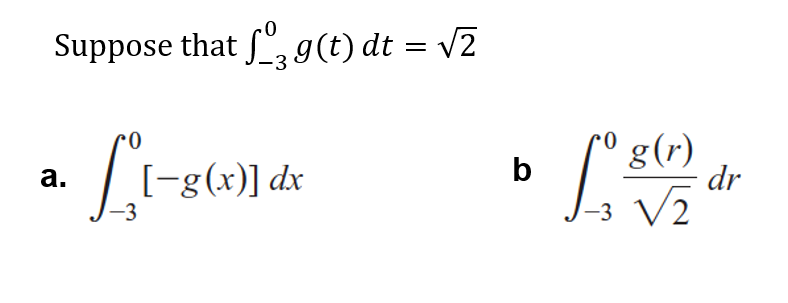 Suppose that , g(t) dt = v2
g(r)
dr
b
[-g(x)] dx
а.
V2
-3
