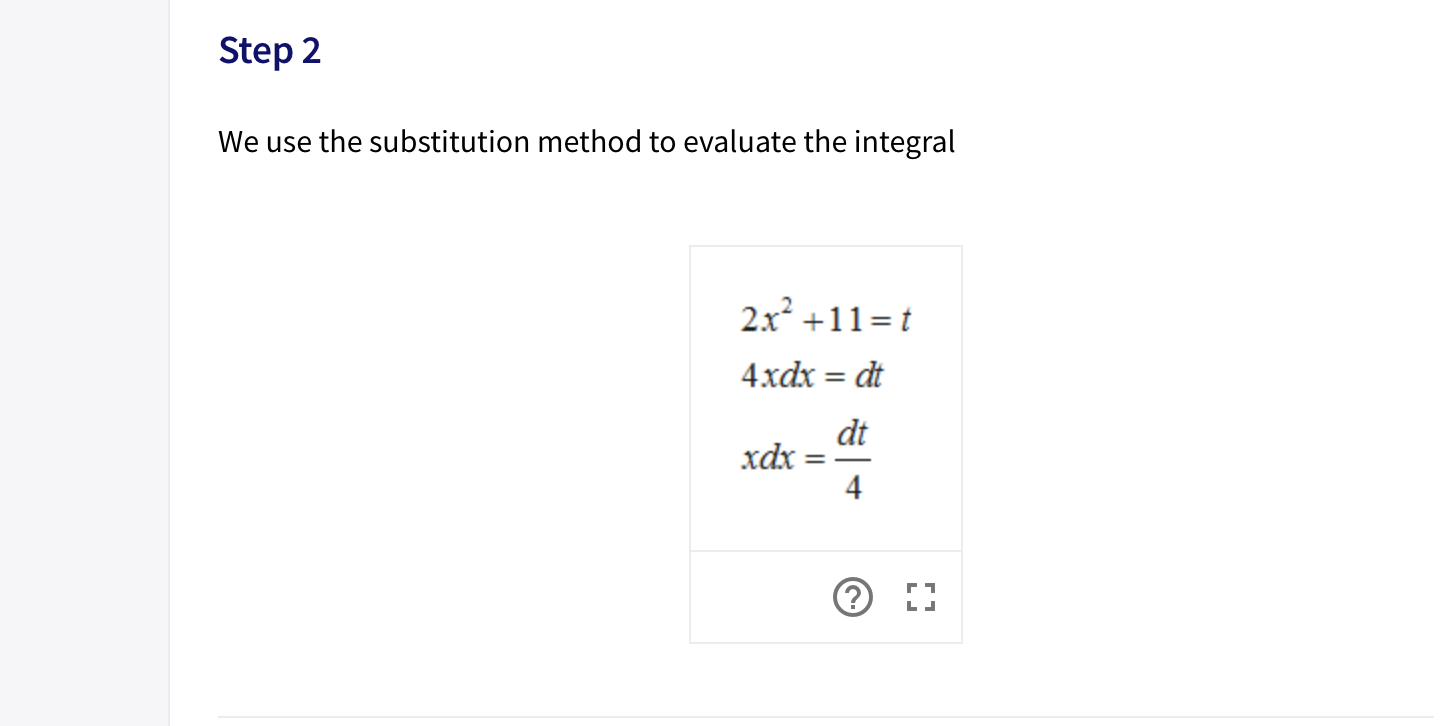 Step 2
We use the substitution method to evaluate the integral
2x211t
4xdx dt
dt
хах
4
=_
ЕЗ
