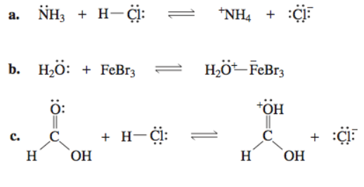 a. NH3 + H- i:
*NH4 + :Ci
b. Н,ӧ: + FeBrs
Hö-FeBr3
0:
+OH
+ H- ¢İ:
HO,
+ :çi:
HO,
с.
H
H
