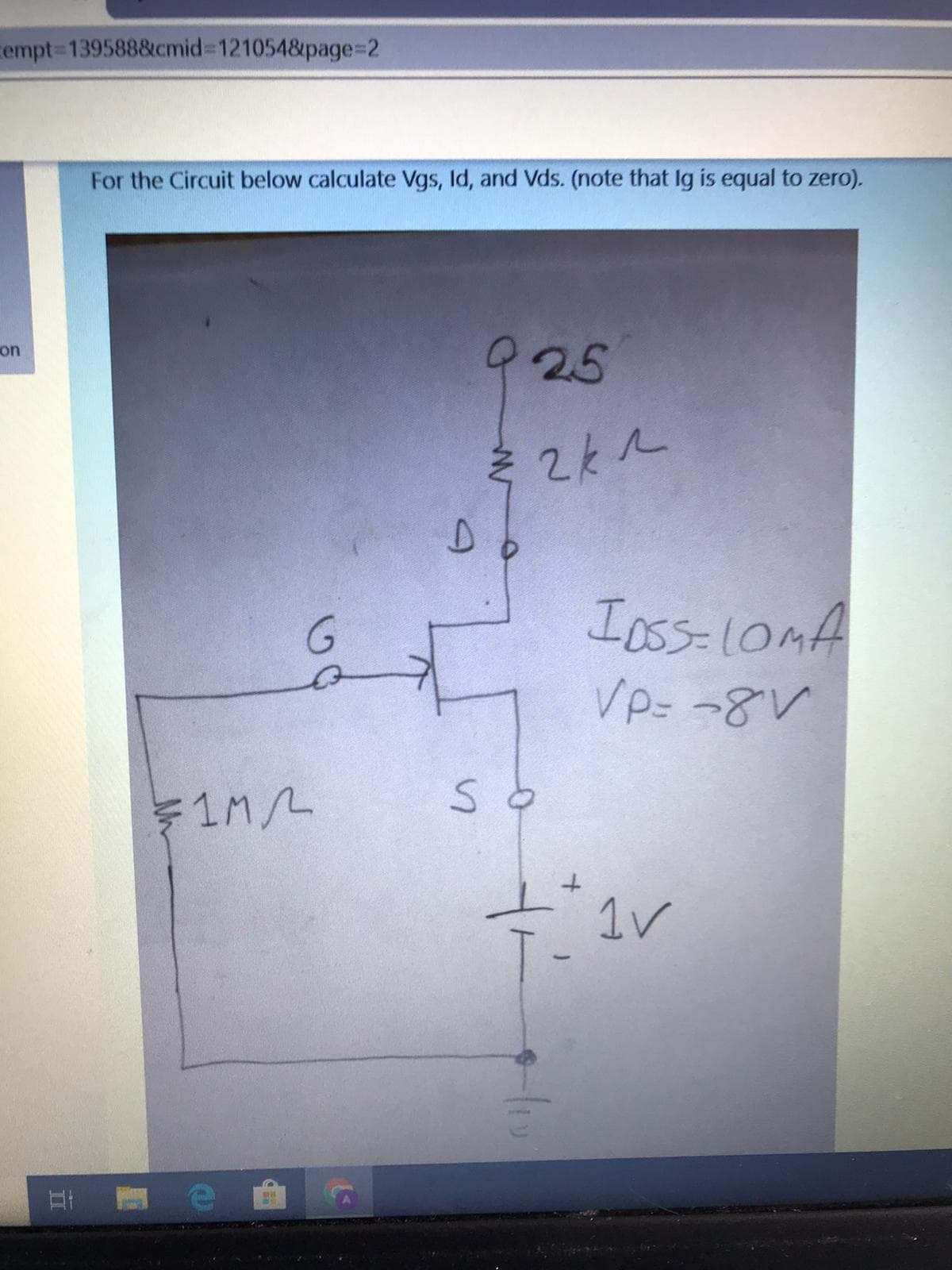 For the Circuit below calculate Vgs, Id, and Vds. (note that Ig is equal to zero).
925
Ioss=10MA
Vp= -8V
늘 1n/L
