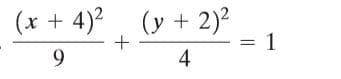 (x + 4)2 (y + 2)2
= 1
9.
4
