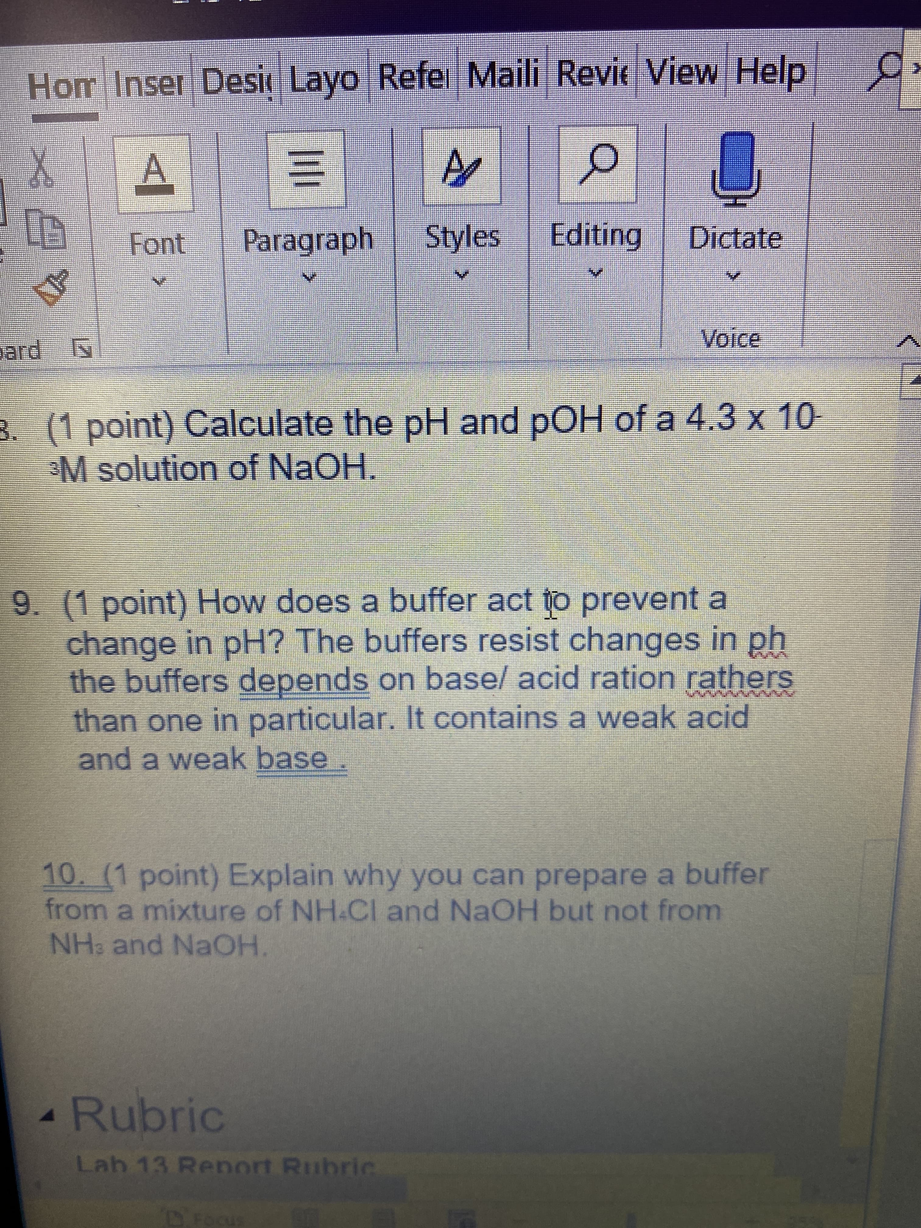 (1point) Calculate the pH and pOH of a 4.3 x 10
M solution of NaOH.
