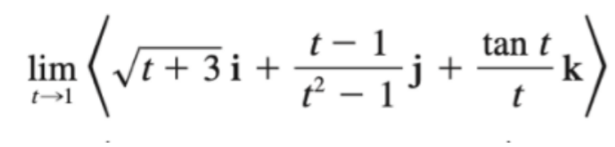 t – 1
Vt + 3 i +
tan t
k
lim
t→1
