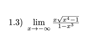 1.3) lim
rVx4–1
1-x3
