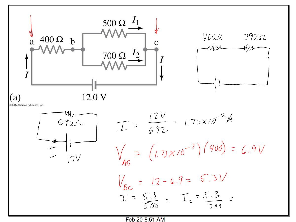 500 Ω 1
400 2 b
4002
29252
a
the
700 Q 12
I
I
(а)
12.0 V
© 2014 Pearson Education, Inc.
12V
6922
1.73X10?A
692
V = (19x10-") (y0) =
6,9V
12V
AB
Voc
I,- $, I 5 3
12-6.9= 5.3V
BC
I,=5.3
700
Feb 20-8:51 AM
