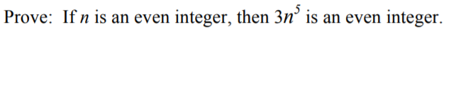 If n is an even integer, then 3n° is an even
integer.
