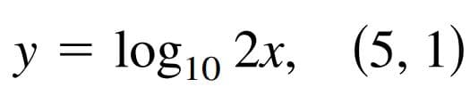 y = log10 2x, (5, 1)
