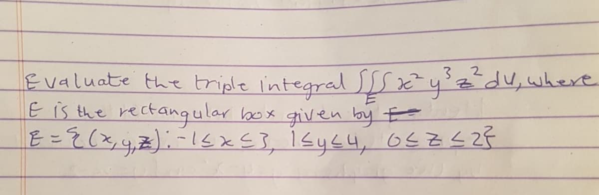 3.
2
Evaluate the triple integral LSEy°z°dV,where
E is the rectanqular box given by E=
