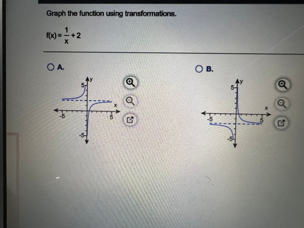 Graph the function using transformations.
f(x)
1 一
+2
OA.
OB.
5-
-5
-5
