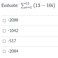 Evaluate: E (13 – 10i)
O - 2088
O -1042
O -517
O -2084
