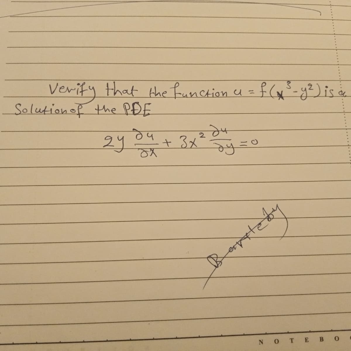 Verify that the function u = f (x²-y?) is ä
Solutionof the PDE
24
2.
+ 3x
Borstedy
0TE
B O
......... .. ... .
