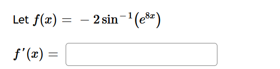 Let f(x)
ƒ'(x) =
=
-
2 sin¯¹(e³²)
