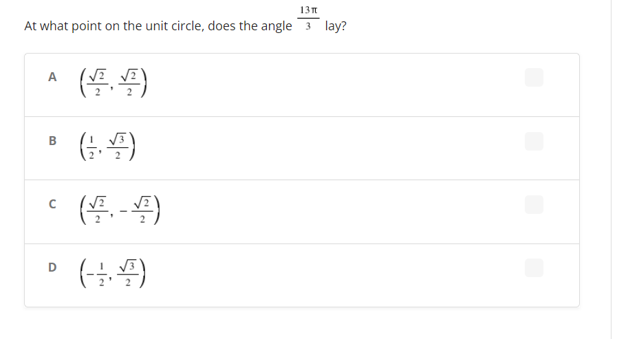 13元
At what point on the unit circle, does the angle 3 lay?
A
B
C
D
(售)
號)
(售亭)