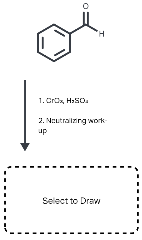 H.
1. CrOз, H2SО4
2. Neutralizing work-
up
Select to Draw
--
