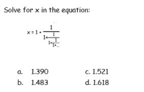 Solve for x in the equation:
а. 1.390
b. 1.483
с. 1.521
d. 1.618
