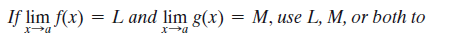 If lim f(x) = L and lim g(x) = M, use L, M, or both to
